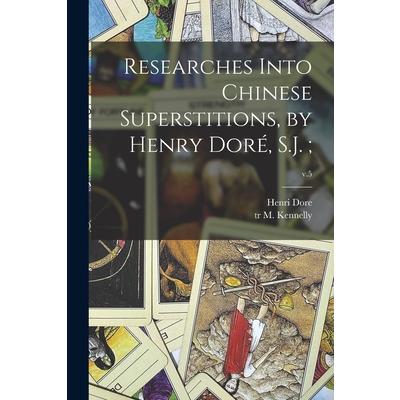 Researches Into Chinese Superstitions, by Henry Dor矇, S.J.;; v.5