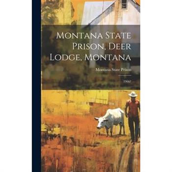 Montana State Prison, Deer Lodge, Montana