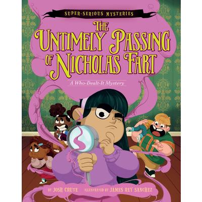 Super-Serious Mysteries #1: The Untimely Passing of Nicholas Fart