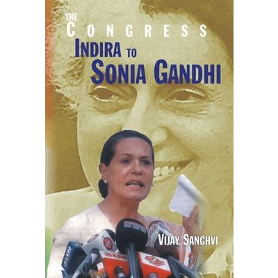 The Congress From Indira To Sonia Gandhi