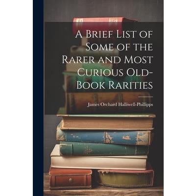 A Brief List of Some of the Rarer and Most Curious Old-book Rarities | 拾書所