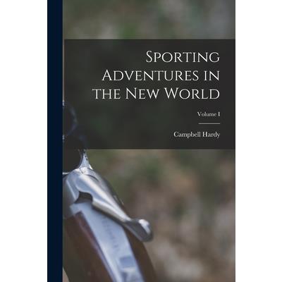 Sporting Adventures in the New World; Volume I | 拾書所