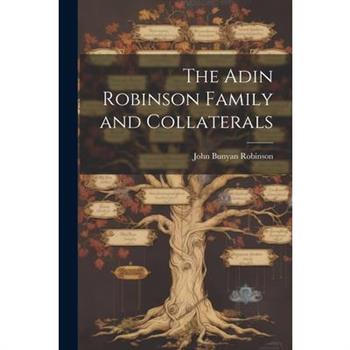 The Adin Robinson Family and Collaterals