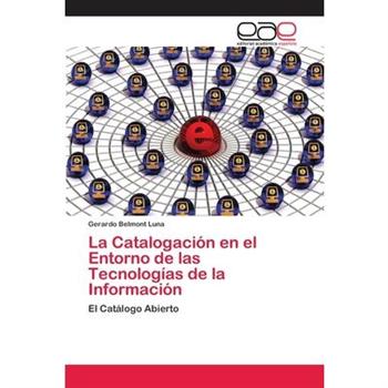 La Catalogaci籀n en el Entorno de las Tecnolog穩as de la Informaci籀n