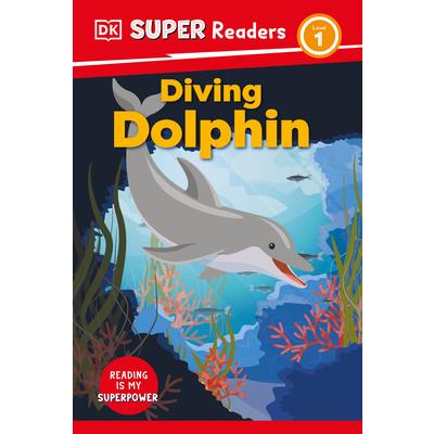 DK Super Readers Level 1 Diving Dolphin