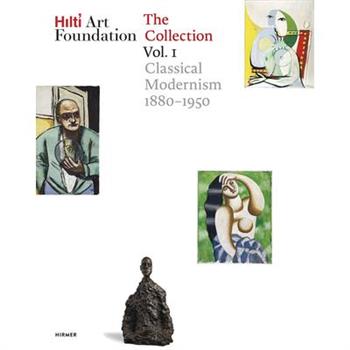 Hilti Art Foundation. the Collection. Vol. I, Volume 1