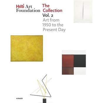 Hilti Art Foundation. the Collection. Vol. II, Volume 2
