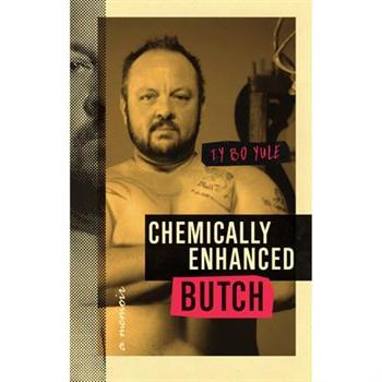 Chemically Enhanced Butch