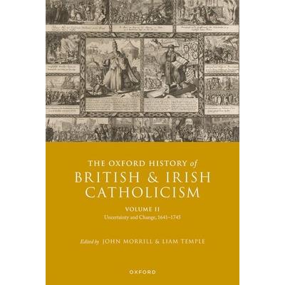 The Oxford History of British and Irish Catholicism, Volume II