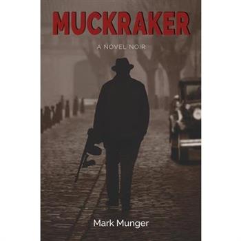 Muckraker, a Novel Noir