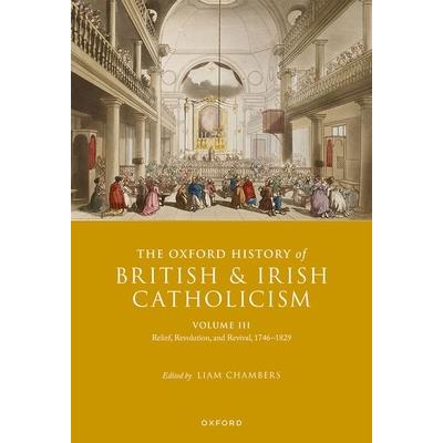 The Oxford History of British and Irish Catholicism, Volume III