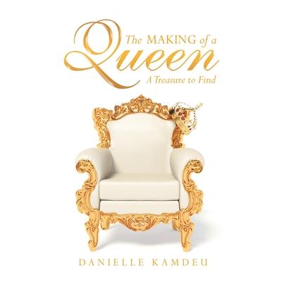 The Making of a Queen