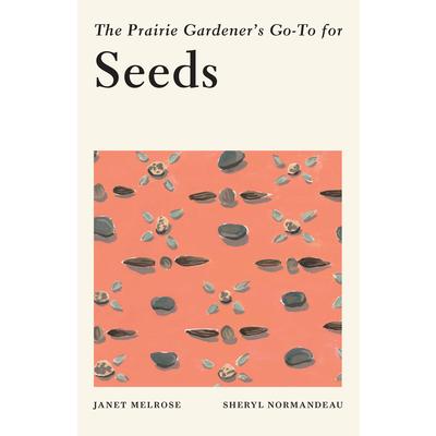 The Prairie Gardener’s Go-To for Seeds