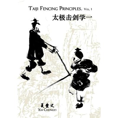 Taiji Fencing Principles, Vol. 1