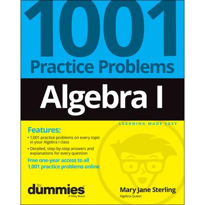 Algebra I: 1001 Practice Problems for Dummies (＋ Free Online Practice)