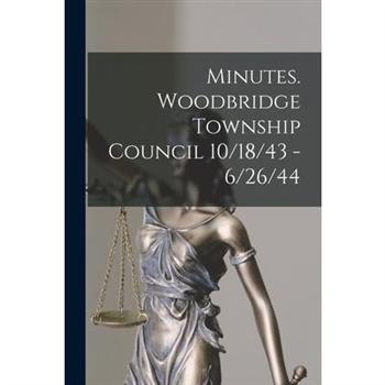 Minutes. Woodbridge Township Council 10/18/43 - 6/26/44