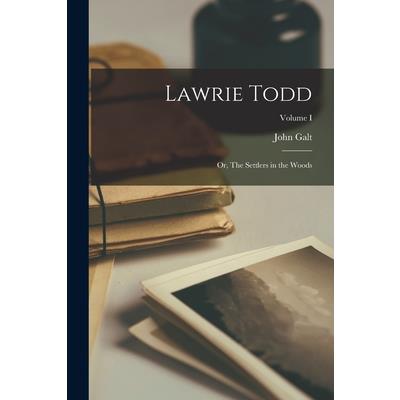 Lawrie Todd; or, The Settlers in the Woods; Volume I