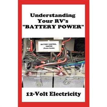 Understanding Your RV’s BATTERY POWER