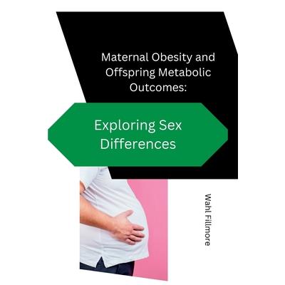 Maternal Obesity and Offspring Metabolic Outcomes