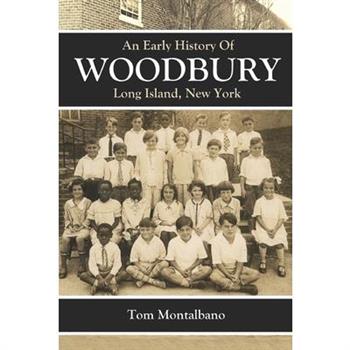 An Early History Of Woodbury, Long Island, NY