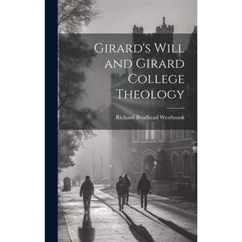 Girard’s Will and Girard College Theology