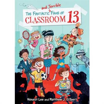 The Fantastic and Terrible Fame of Classroom 13