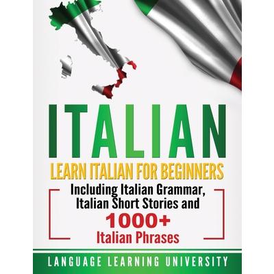 ItalianLearn Italian For Beginners Including Italian Grammar, Italian Short Stories and 10 | 拾書所