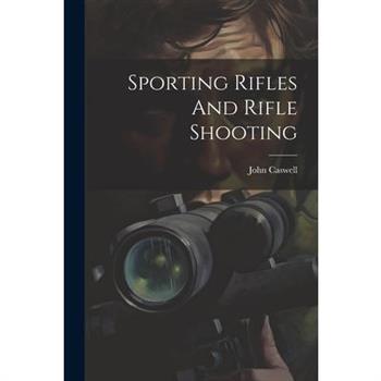 Sporting Rifles And Rifle Shooting
