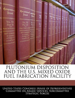 Plutonium Disposition and the U.S. Mixed Oxide Fuel Fabrication ...