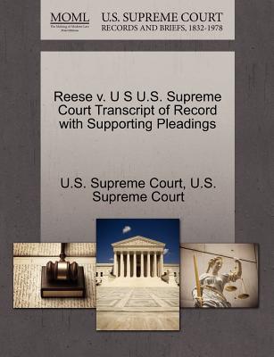Reese V. U S U.S. Supreme Court Transcript of Record with Supporting Pleadings