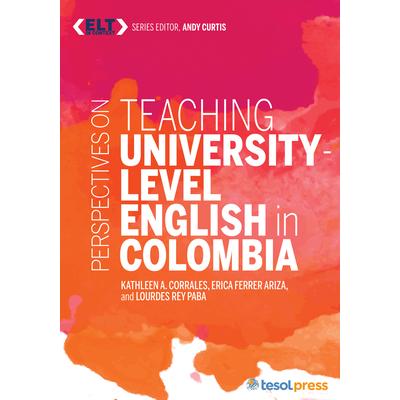 Perspectives on Teaching English at the University Level in Colombia | 拾書所