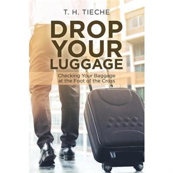 Drop Your LuggageChecking Your Baggage at the Foot of the Cross