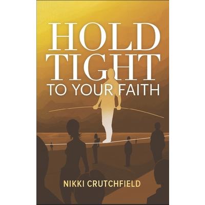 Hold Tight to your Faith