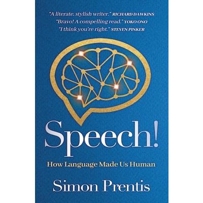 SPEECH! How Language Made Us Human