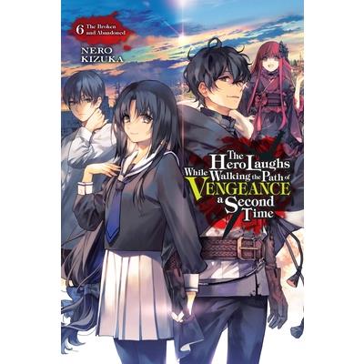 The Hero Laughs While Walking the Path of Vengeance a Second Time, Vol. 6 (Light Novel) | 拾書所