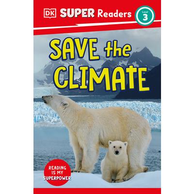 DK Super Readers Level 3 Save the Climate | 拾書所