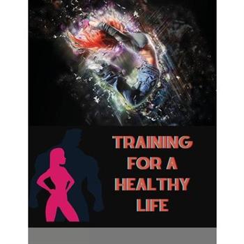 Training for a Healthy Life