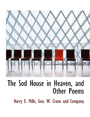 The Sod House in Heaven, and Other Poems