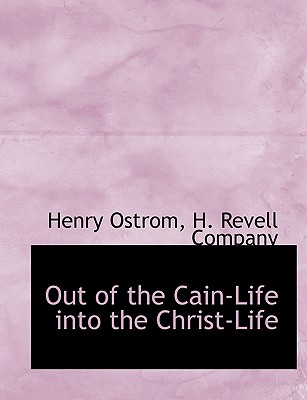 Out of the Cain-Life Into the Christ-Life