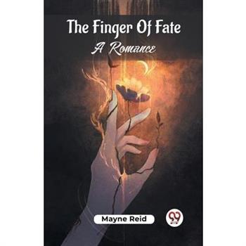 The Finger Of Fate A Romance