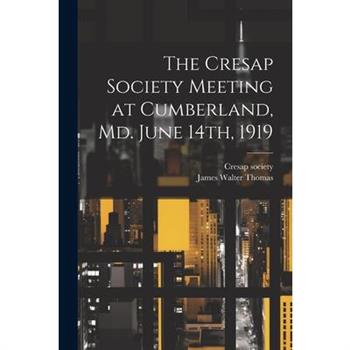 The Cresap Society Meeting at Cumberland, Md. June 14th, 1919