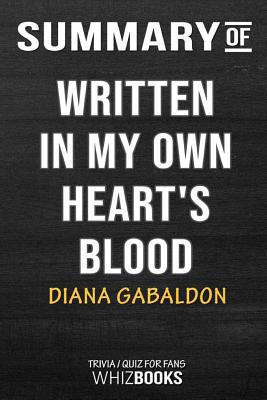 Summary of Written in My Own Heart’s BloodA Novel: Trivia/Quiz for Fans