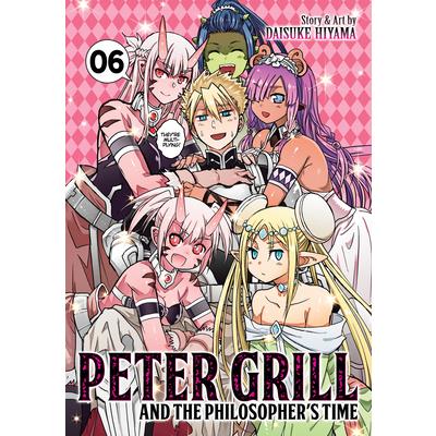 Peter Grill and the Philosopher’s Time Vol. 6