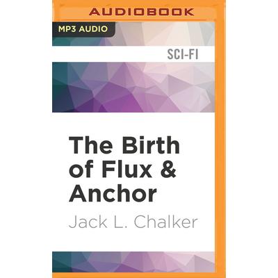 The Birth of Flux & AnchorTheBirth of Flux & Anchor