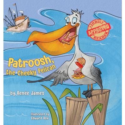 Patroosh, the Cheeky Pelican