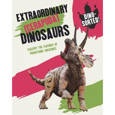 Dino-Sorted!: Extraordinary (Cerapoda) Dinosaurs