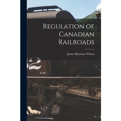 Regulation of Canadian Railroads [microform] | 拾書所