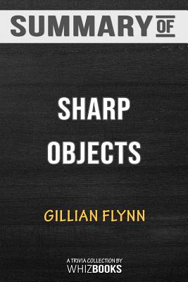 Summary of Sharp ObjectsTrivia/Quiz for Fans