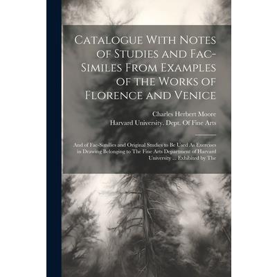 Catalogue With Notes of Studies and Fac-Similes From Examples of the Works of Florence and Venice | 拾書所