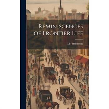 Reminiscences of Frontier Life